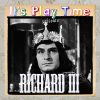 It s play time – Richard III épisode 3